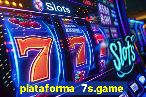 plataforma 7s.game paga mesmo